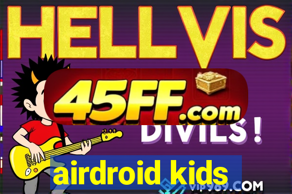 airdroid kids
